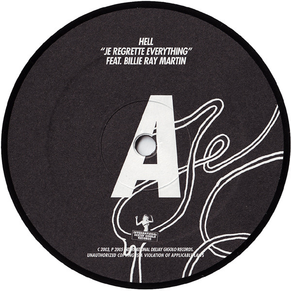 Hell Feat. Billie Ray Martin - Je Regrette Everything | International Deejay Gigolo Records (GIGOLO 140) - 3 Hell Feat. Billie Ray Martin - Je Regrette Everything | International Deejay Gigolo Records (GIGOLO 140) - 3