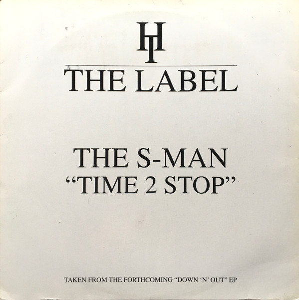 The S-Man - Time 2 Stop | Hard Times The Label (HT001) - main