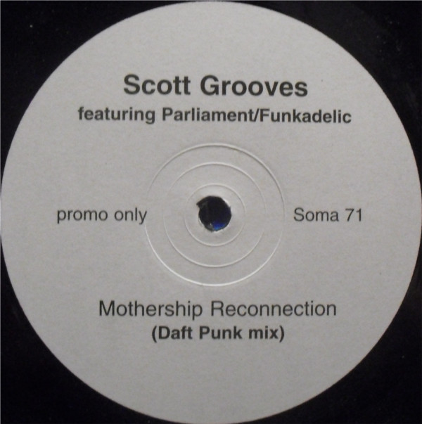 Scott Grooves Featuring Parliament / Funkadelic - Mothership Reconnection (Daft Punk Mix) | Soma Quality Recordings (Soma 71)
