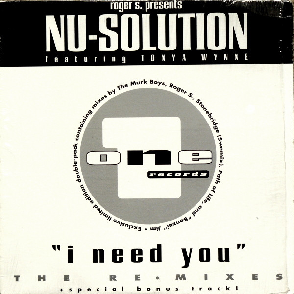Roger Sanchez Presents Nu-Solution Featuring Tonya Wynne - I Need You (The Remixes) | One Records (OR12008)