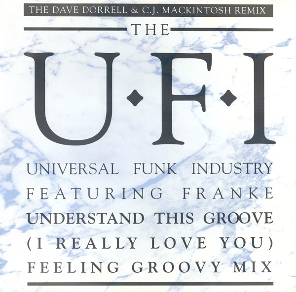 The U.F.I. Featuring Franke - Understand This Groove (I Really Love You) (Feeling Groovy Mix) | Virgin (VSTX 1247)