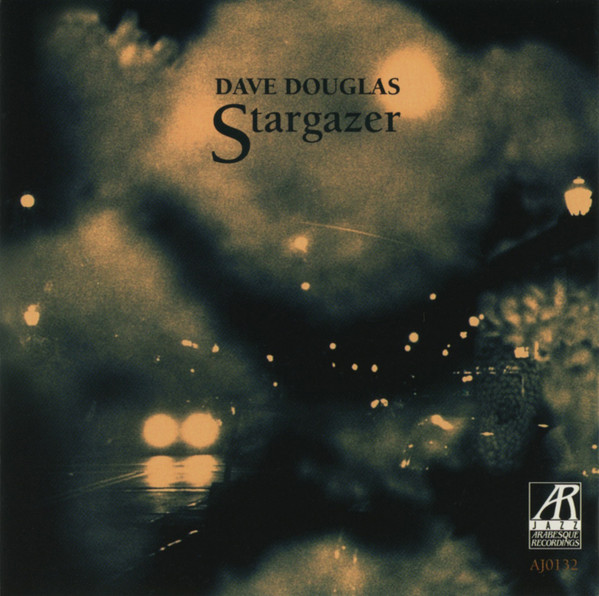 Dave Douglas - Stargazer | Arabesque Jazz (AJ0132)