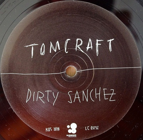 Tomcraft - Dirty Sanchez | Kosmo Records (KOS 2078) - 2 Tomcraft - Dirty Sanchez | Kosmo Records (KOS 2078) - 2