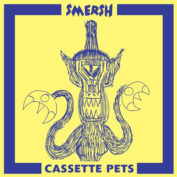 Smersh - Cassette Pets | Dark Entries (DE-035) - main Smersh - Cassette Pets | Dark Entries (DE-035) - main