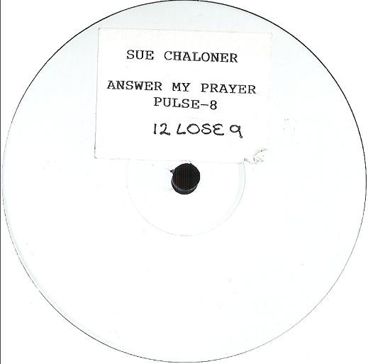 Sue Chaloner - Answer My Prayer | Pulse-8 Records (12 LOSE 9) - main Sue Chaloner - Answer My Prayer | Pulse-8 Records (12 LOSE 9) - main