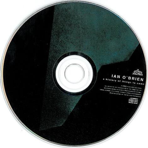 Ian O'Brien - A History Of Things To Come | Peacefrog Records (PFG 009 CD) - 4