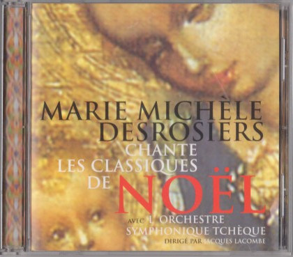 Marie Michele Desrosiers Avec L'orchestre Symphonique Tchèque Dirigé Par Jacques Lacombe - Chante Les Classiques De Noël | Audiogram (ADCD10100) - 2 Marie Michele Desrosiers Avec L'orchestre Symphonique Tchèque Dirigé Par Jacques Lacombe - Chante Les Classiques De Noël | Audiogram (ADCD10100) - 2