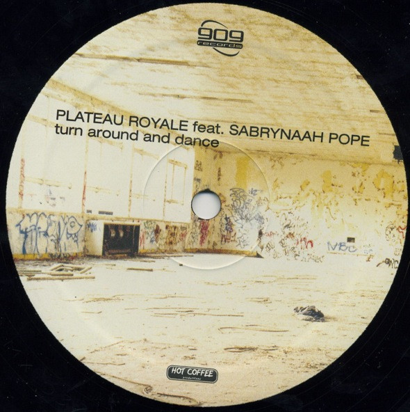 Plateau Royale Feat. Sabrynaah Pope - Turn Around And Dance | 909 Records (909 MX 037) - 4 Plateau Royale Feat. Sabrynaah Pope - Turn Around And Dance | 909 Records (909 MX 037) - 4