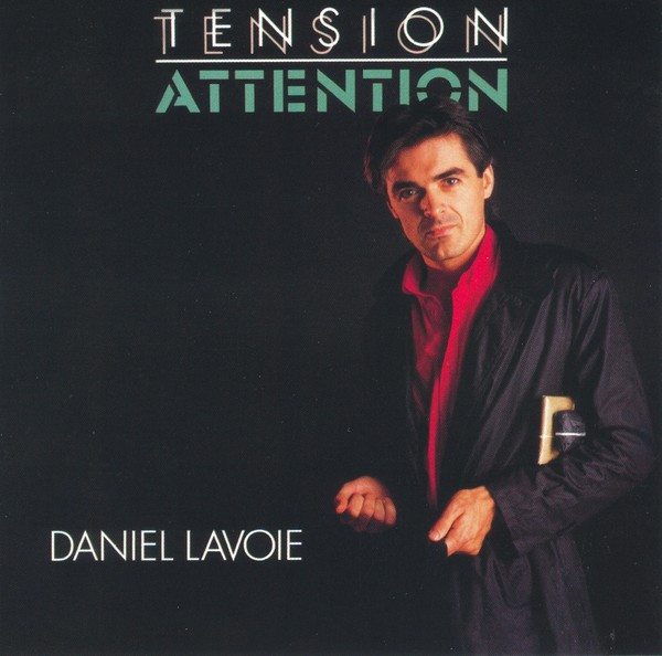 Daniel Lavoie - Tension Attention | Kébec-Disc (KD-584) - main Daniel Lavoie - Tension Attention | Kébec-Disc (KD-584) - main