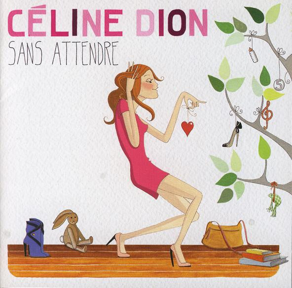 Céline Dion - Sans Attendre | Columbia (88725453152) - main Céline Dion - Sans Attendre | Columbia (88725453152) - main