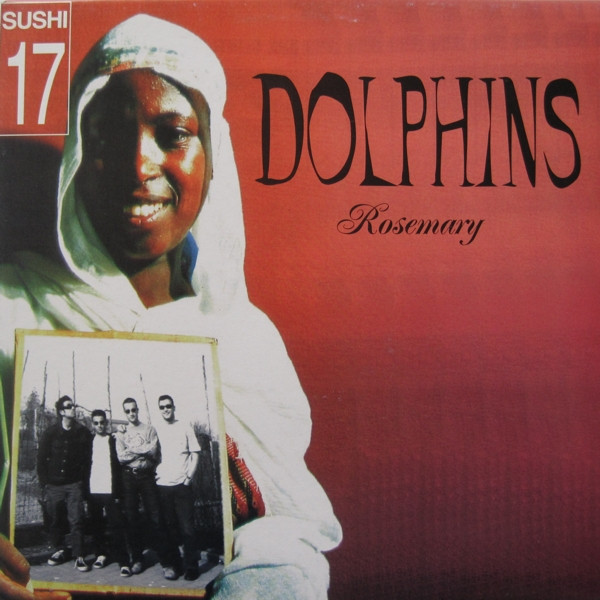 Dolphins - Rosemary | Sushi Records (SUSHI 17) - main Dolphins - Rosemary | Sushi Records (SUSHI 17) - main