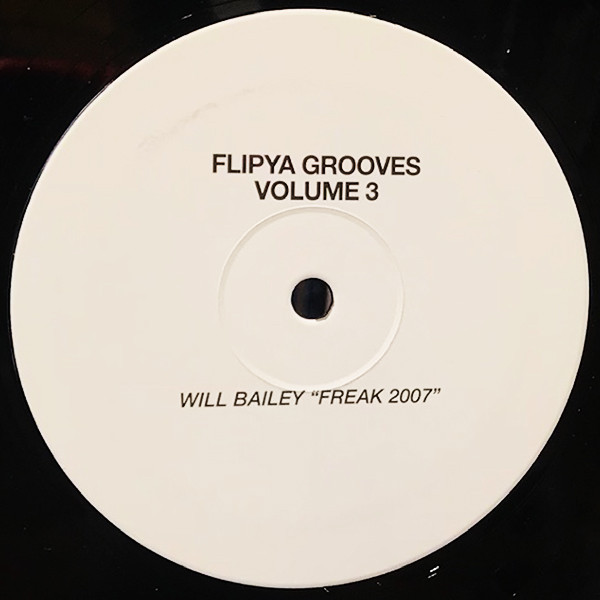 Will Bailey - Freak 2007 (Flipya Grooves Volume 3) | Flipya Grooves (FLIPYA-003)