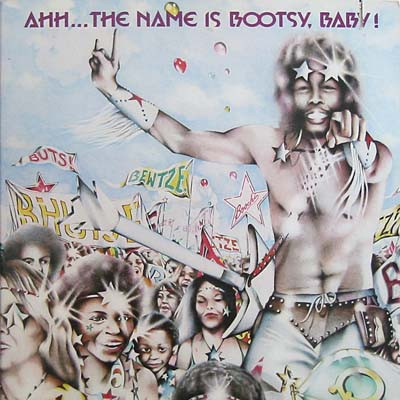 Ahh...The Name Is Bootsy, Baby!