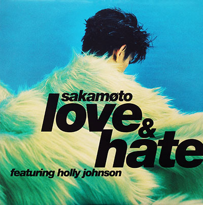 Ryuichi Sakamoto Featuring Holly Johnson - Love & Hate | Elektra (EKR 191 T) - main