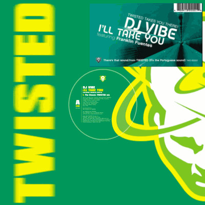 DJ Vibe Featuring Franklin Fuentes - I'll Take You | Twisted America Records (TWD-50022) - main
