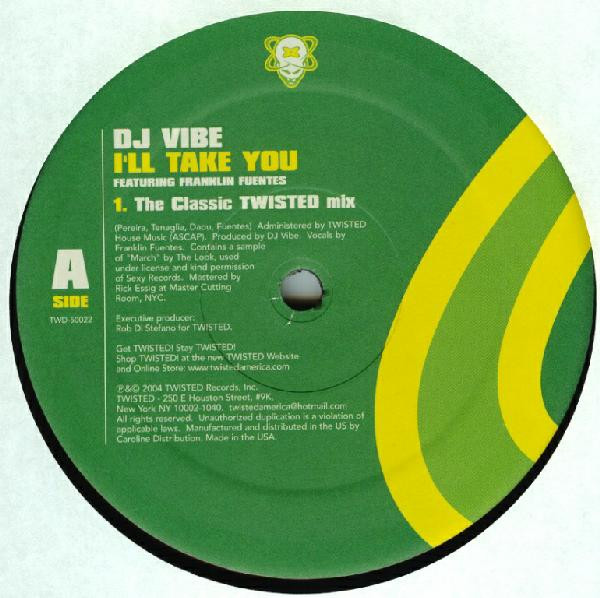 DJ Vibe Featuring Franklin Fuentes - I'll Take You | Twisted America Records (TWD-50022) - 2