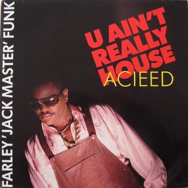 Farley "Jackmaster" Funk - U Ain't Really Acieed (House) | BCM Records (12130)