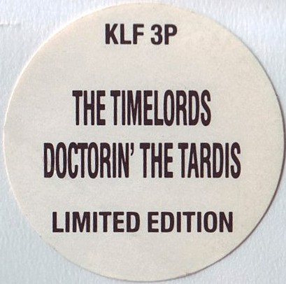 The Timelords - Doctorin' The Tardis | KLF Communications (KLF 003P) - 3