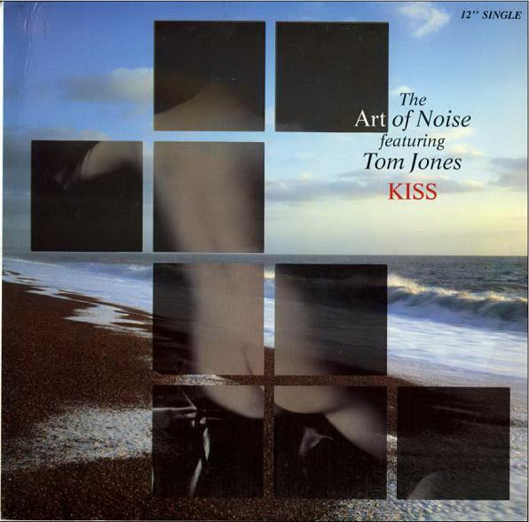 The Art Of Noise Featuring Tom Jones - Kiss | China Records (871 039-1)