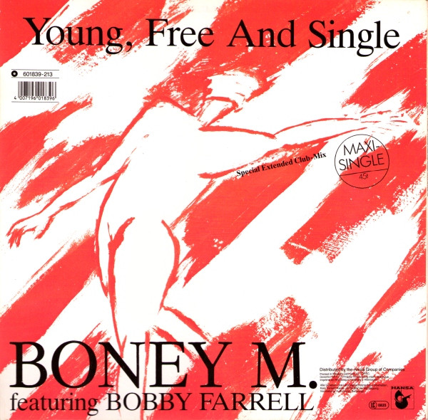 Boney M. Featuring Bobby Farrell - Young, Free And Single (Special Extended Club-Mix) | Hansa (601 839) - 2
