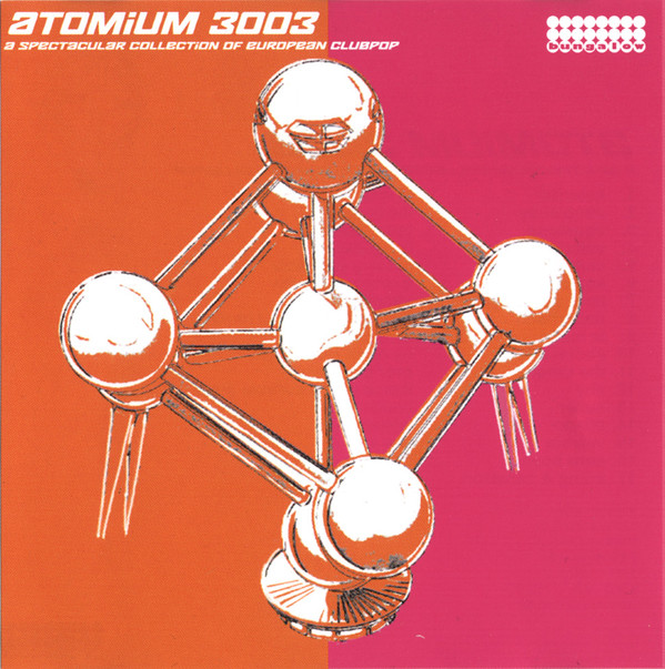 Various - Atomium 3003 (A Spectacular Collection Of European Clubpop) | Bungalow (BUNG 078-2)