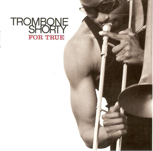Trombone Shorty - For True | Verve Forecast (B0015586-02)