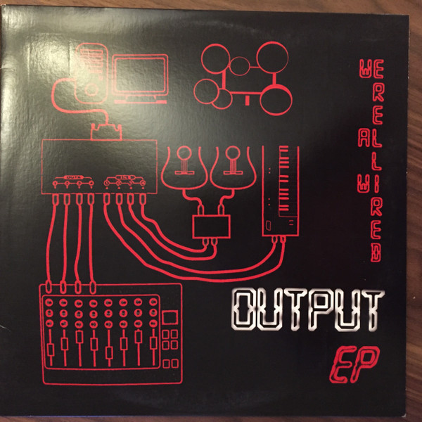 Output - We're All Wired EP | Cube Recordings (ZCUB21)