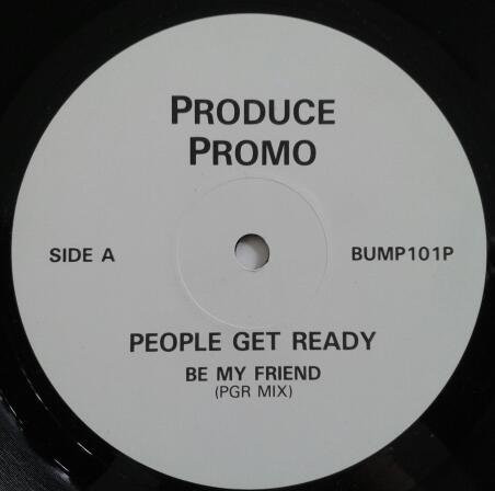 People Get Ready - Be My Friend | Produce Records (BUMP 101P) - main