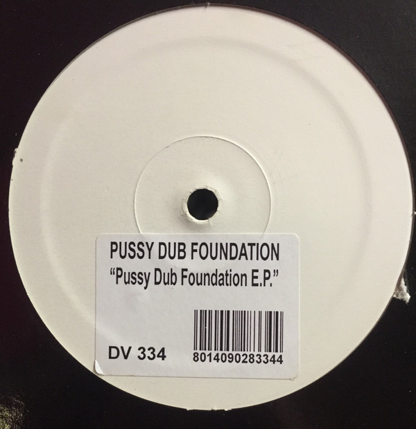 Pussy Dub Foundation - Pussy Dub Foundation E.P. | D:vision Records (DV 334) - main
