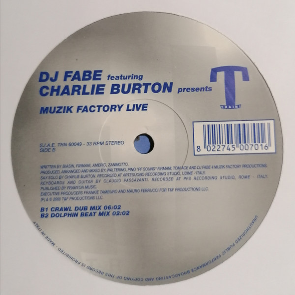 Dj Fabe Featuring Charlie Burton - Muzik Factory Live | Train! Records (TRN 60049) - 4