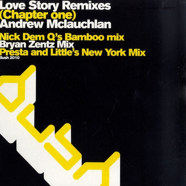 Andrew McLauchlan - Love Story (Remixes) (Chapter One) | Bush (Bush 2010)