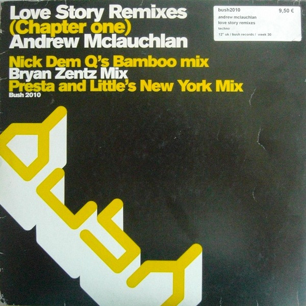 Andrew McLauchlan - Love Story (Remixes) (Chapter One) | Bush (Bush 2010) - 2