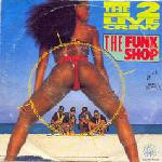 The 2 Live Crew - The Funk Shop | BITE Records (145.673-7)