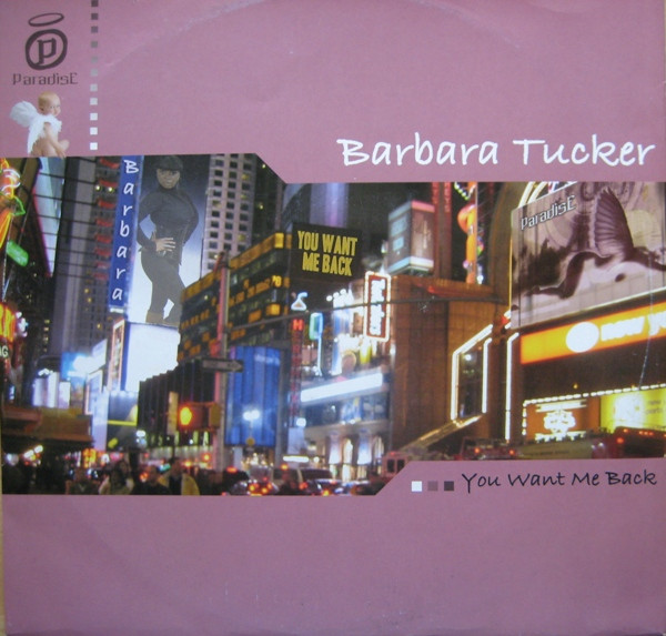 Barbara Tucker - You Want Me Back | Paradise Records (PARADISE 016) - main Barbara Tucker - You Want Me Back | Paradise Records (PARADISE 016) - main