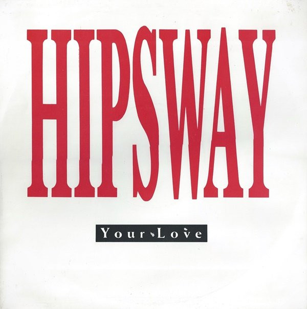 Hipsway - Your Love | Mercury (MERX 279) - main