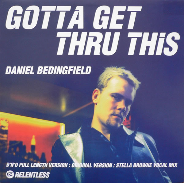 Daniel Bedingfield - Gotta Get Thru This | Relentless Records (RELENT27T)