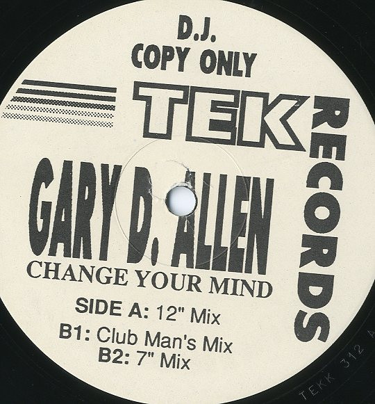 Gary D. Allen - Change Your Mind | Tek Records (TEKK 312) - main Gary D. Allen - Change Your Mind | Tek Records (TEKK 312) - main