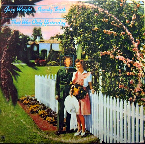 Gary Wright - Spooky Tooth - That Was Only Yesterday | A&M Records (SP-3528) - main Gary Wright - Spooky Tooth - That Was Only Yesterday | A&M Records (SP-3528) - main