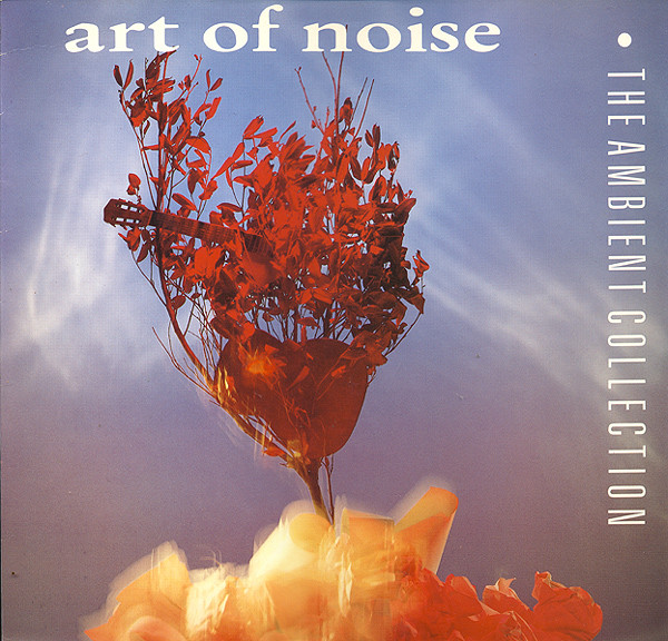 The Art Of Noise - The Ambient Collection | China Records (843 403-1) - main