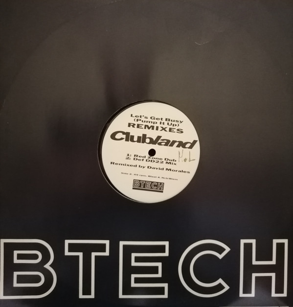 Clubland - Pump The Sound (Like A Megablast) / Let's Get Busy (Pump It Up) - Remixes | Btech (12 TEK 99) - 3