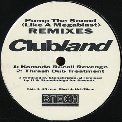 Clubland - Pump The Sound (Like A Megablast) / Let's Get Busy (Pump It Up) - Remixes | Btech (12 TEK 99) - main