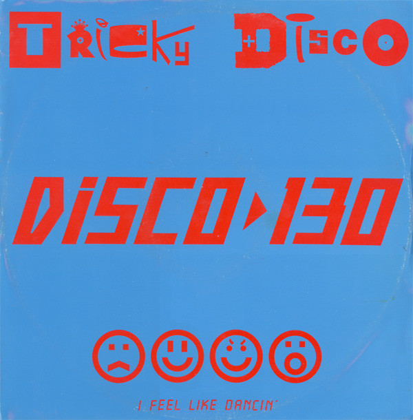 Tricky Disco - Disco 130 (I Feel Like Dancin') | Rumour Records (RUMAT 39) - main