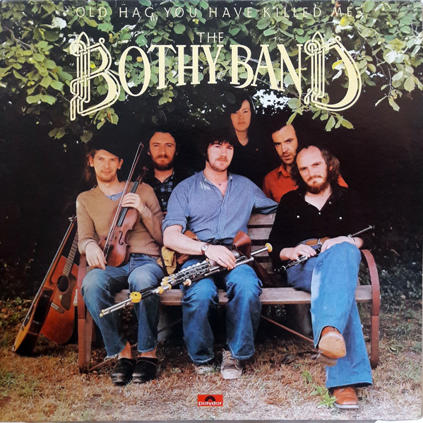 The Bothy Band - Old Hag You Have Killed Me | Polydor (2383 417)