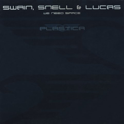 Swain, Snell & Lucas - We Need Space | Plastica (DPFT021) - main