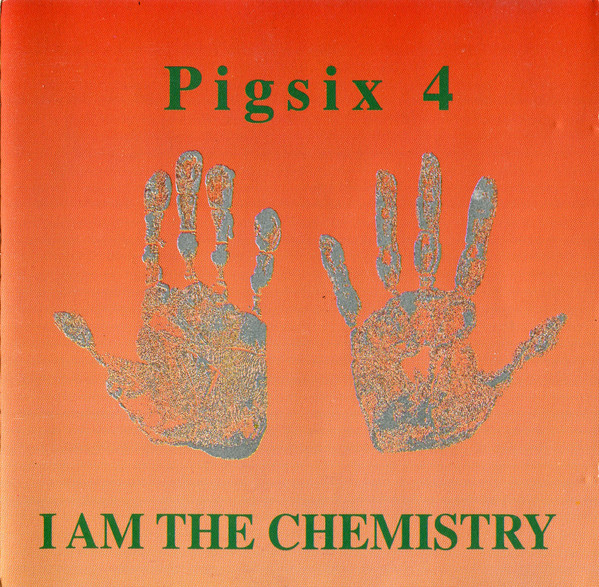 Pigsix 4 - I Am The Chemistry | Simbiose Records (BIO CD 12)