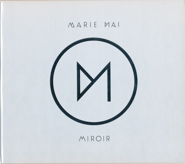 Marie Mai - Miroir | Musicor (MQMCD-2444) - main Marie Mai - Miroir | Musicor (MQMCD-2444) - main