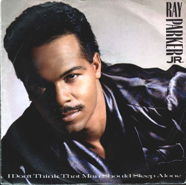 Ray Parker Jr. - I Don't Think That Man Should Sleep Alone | Geffen Records (GEF 27T) - main