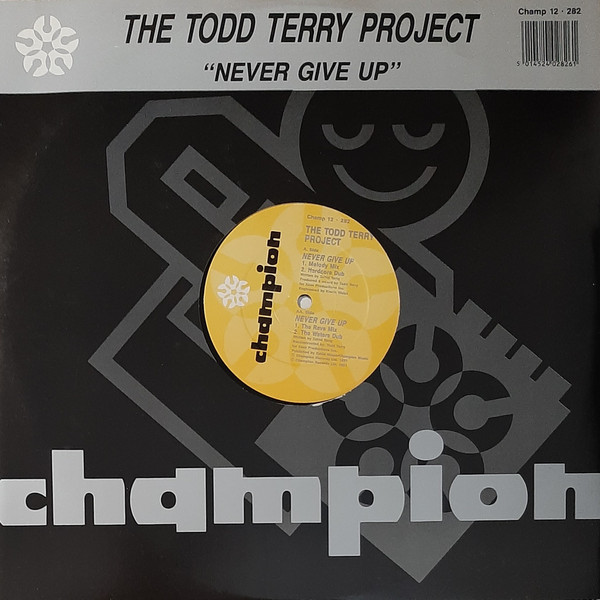 The Todd Terry Project - Never Give Up | Champion (CHAMP 12 · 282) - main The Todd Terry Project - Never Give Up | Champion (CHAMP 12 · 282) - main