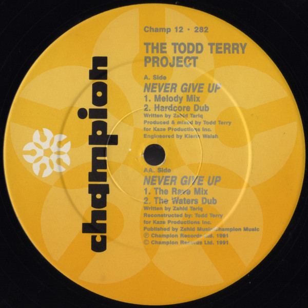 The Todd Terry Project - Never Give Up | Champion (CHAMP 12 · 282) - 3 The Todd Terry Project - Never Give Up | Champion (CHAMP 12 · 282) - 3
