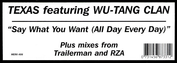 Texas Featuring Wu-Tang Clan - Say What You Want (All Day, Every Day) | Mercury (MERX 499) - 4 Texas Featuring Wu-Tang Clan - Say What You Want (All Day, Every Day) | Mercury (MERX 499) - 4